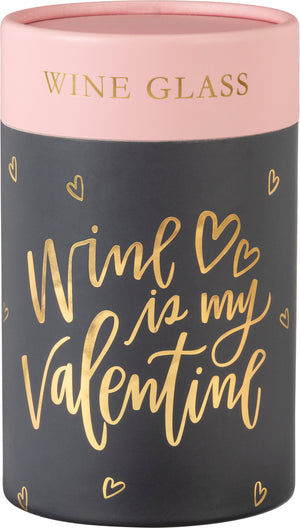 [VALENTINE'S] Wine Glass - Wine Is My Valentine