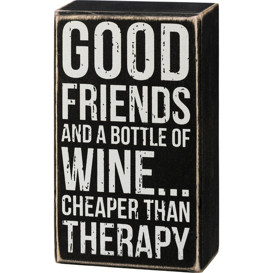 Cheaper Than Therapy Box Sign