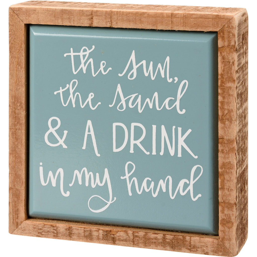 The Sand & A Drink In My Hand Box Sign Mini