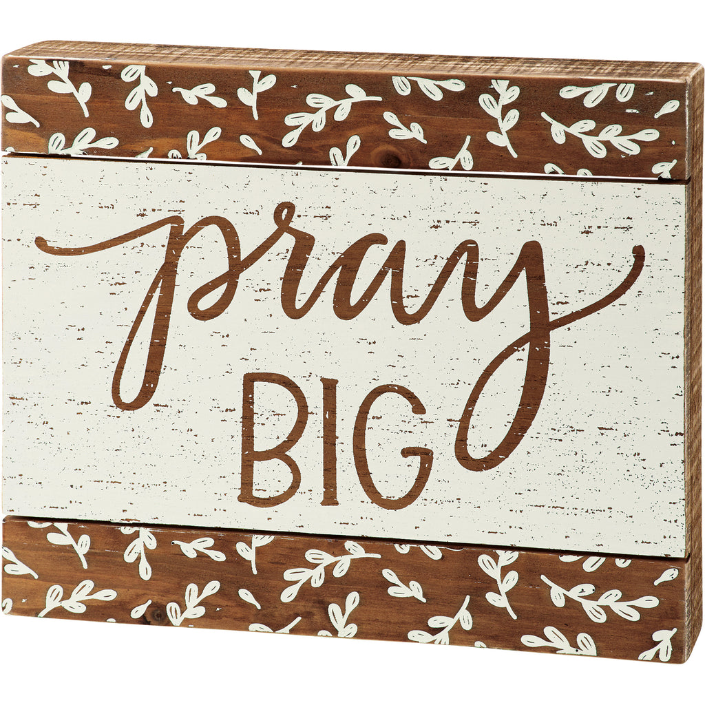 Pray Big Slat Box Sign