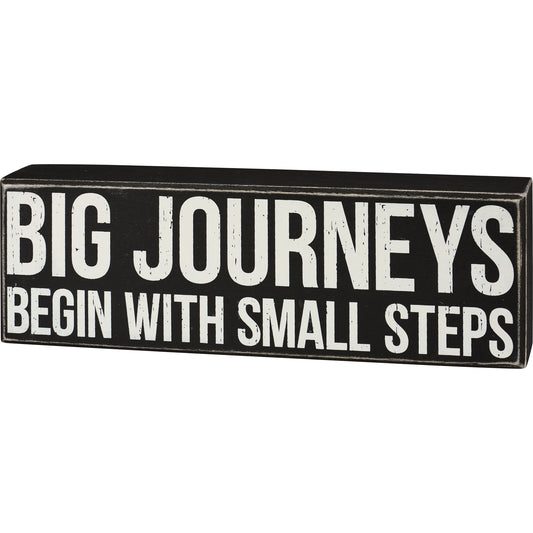 Big Journeys Small Steps Box Sign