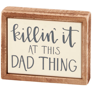 Killin' It At This Dad Thing Box Sign Mini