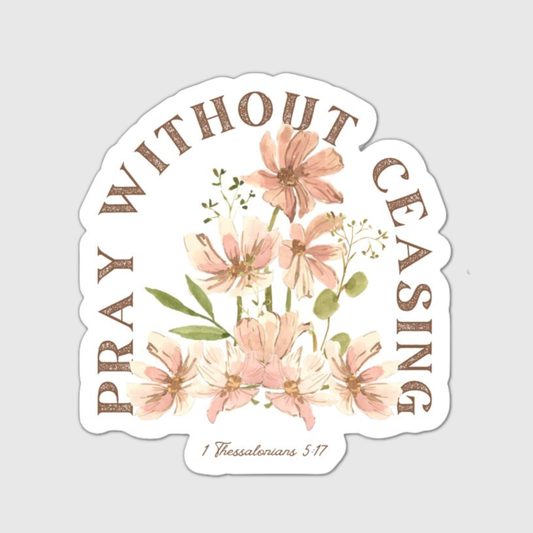 Faith Based Stickers, Pray Without Ceasing, Waterproof