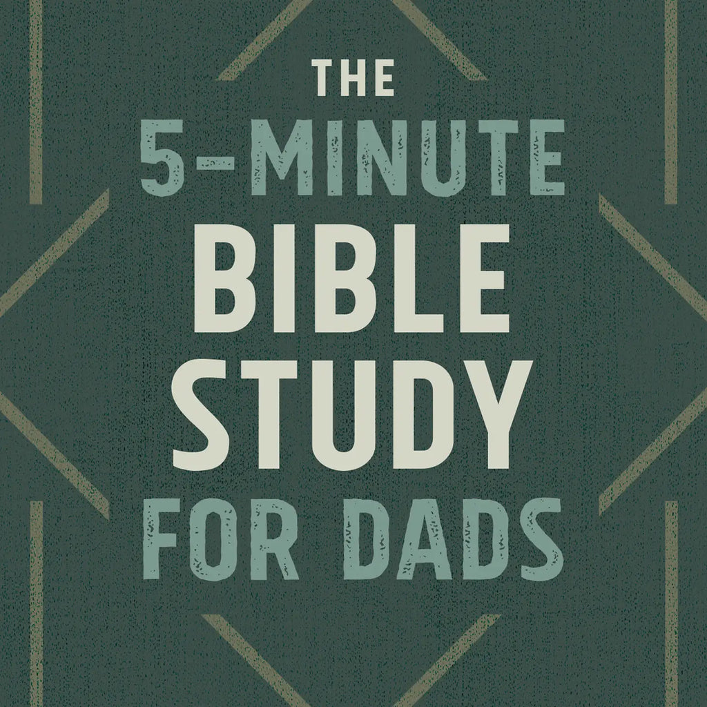 the 5-Minute Bible Study For Dads