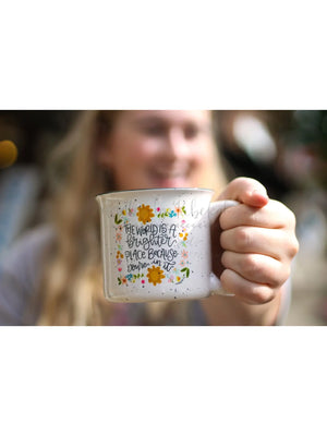 The World Is A Brighter Place Because You're in It Mug