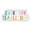 Every Day Is A Blessing Positivity Lettering Sticker