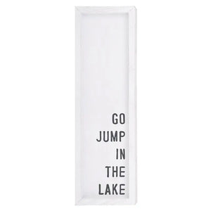 Wood Sign - Go Jump in the Lake