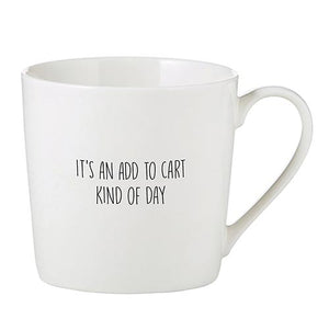 Café Mug - It's An Add To Cart Kind of Day