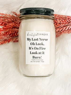 My Last Nerve, Oh look It's On Fire Candle