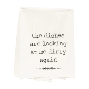 The Dishes Are Looking At Me Dirty Again Dish Towel