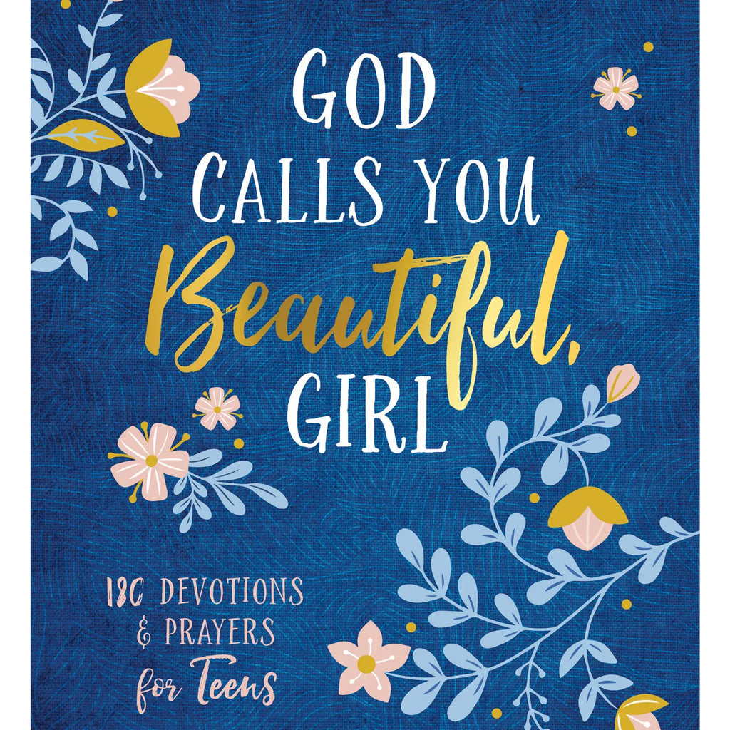 God Calls You Beautiful, Girl : 180 Devotions & Prayers Teen