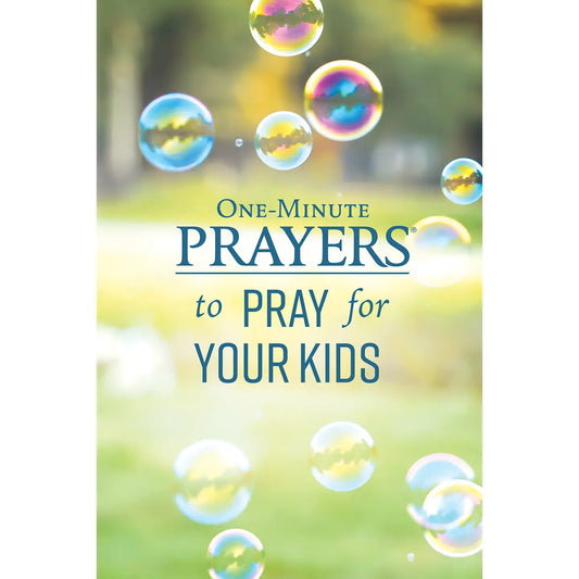 One-Minute Prayers To Pray For Your Kids