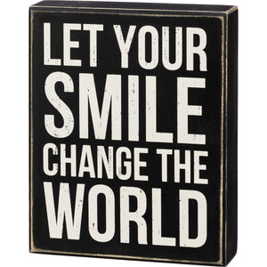 Box Sign - Let Your Smile Change The World