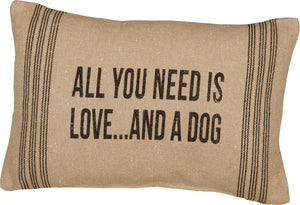 Pillow - All You Need Is Love And A Dog