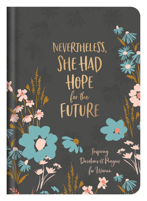 Nevertheless, She Had Hope for the Future-Devotions for Women