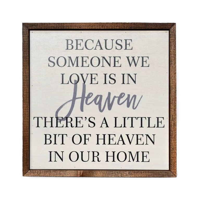 Because Someone We Love Is in Heaven Remembrance Sign